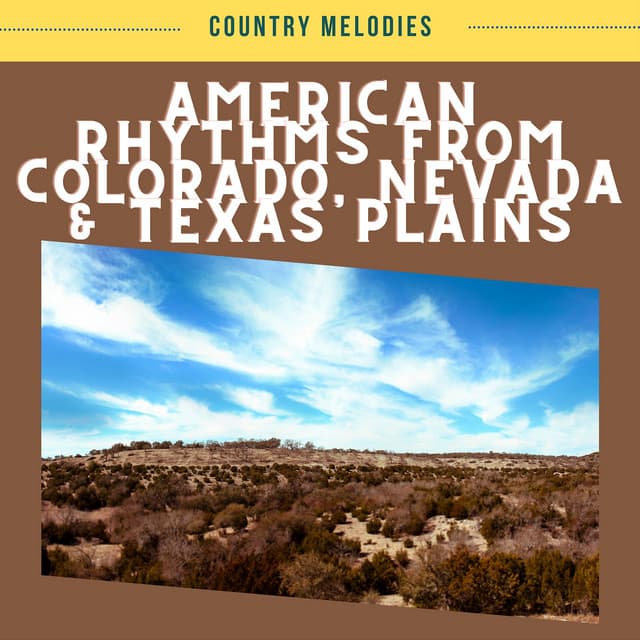 American Rhythms from Colorado, Nevada & Texas Plains - Country Melodies