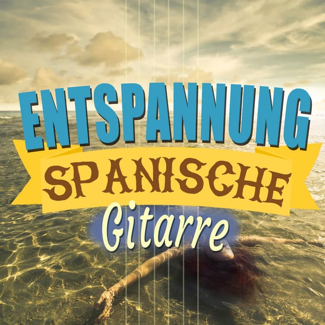 Entspannung: Spanische Gitarre - Spanische Gitarre