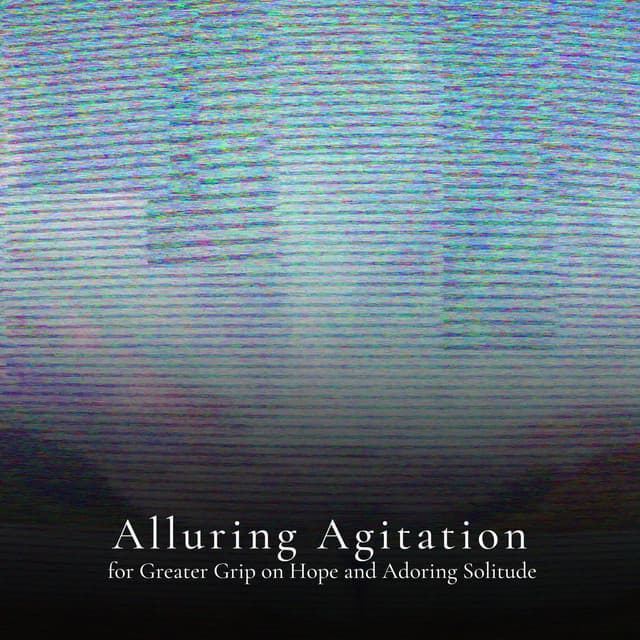 * Alluring Agitation for Greater Grip on Hope and Adoring Solitude * - Loopable White Noise