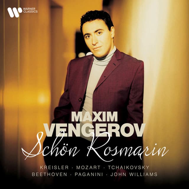 Schön Rösmarin - Kreisler, Mozart, Tchaikovsky, Beethoven, Paganini, John Williams - Maxim Vengerov