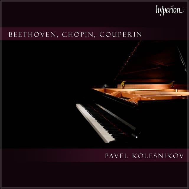 "Beethoven, Chopin & Couperin" - Pavel Kolesnikov - Pavel Kolesnikov