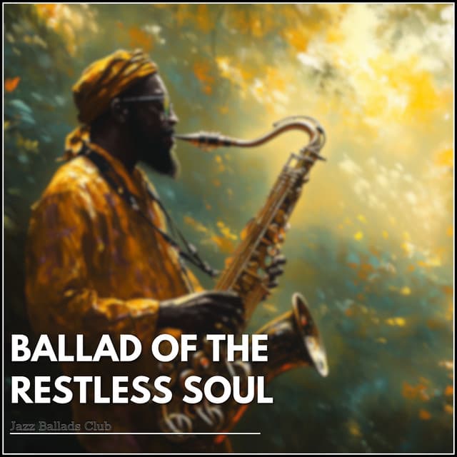 Ballad of the Restless Soul - Jazz Ballads Club