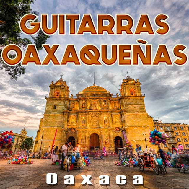 Oaxaca - Guitarras Oaxaqueñas