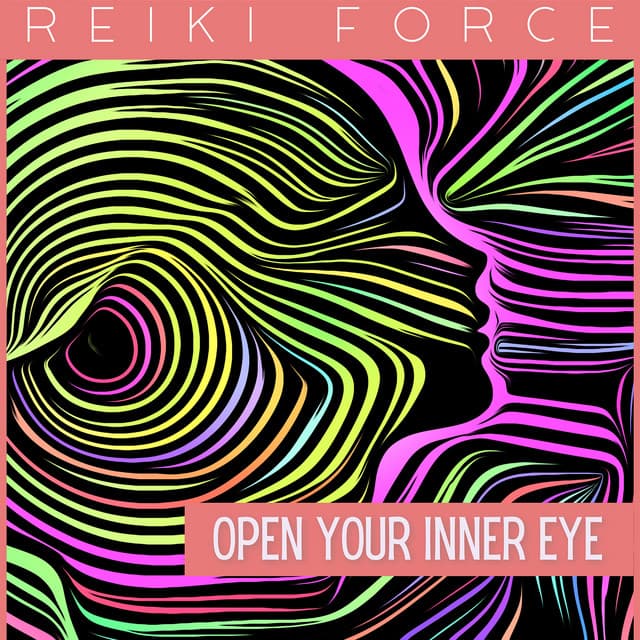Open Your Inner Eye - Reiki Force