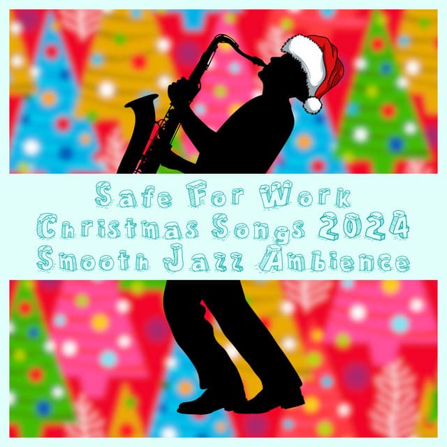 Safe For Work Christmas Songs 2024 Smooth Jazz Ambience - Soft Jazz