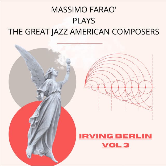Massimo Faraò Plays the Great Jazz Composers: Irving Berlin, Vol. 3. - Massimo Faraò