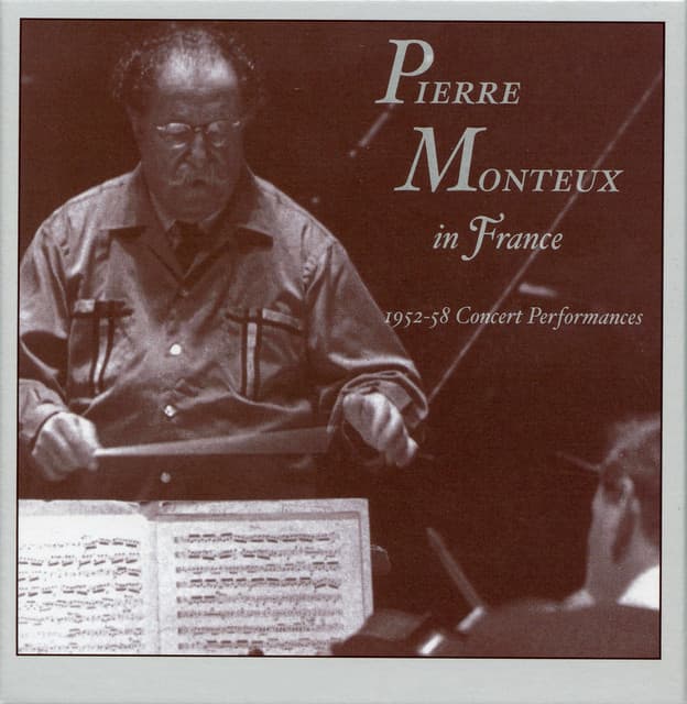 Pierre Monteux in France: 1952-58 Concert Performances - Pierre Monteux