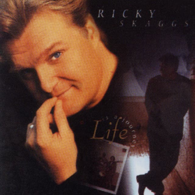 Life Is A Journey - Ricky Skaggs