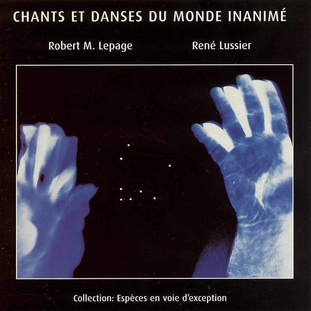 Chants et danses du monde inanimé - Robert Marcel Lepage