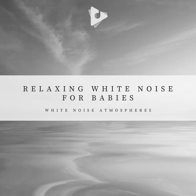 Relaxing White Noise For Babies - White Noise Atmospheres