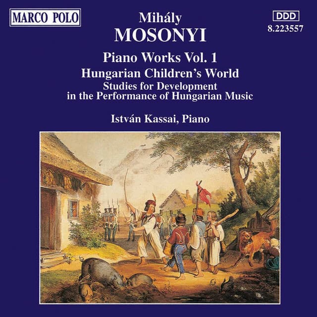 Mosonyi: Hungarian Children's World / Piano Studies - Mihály Mosonyi