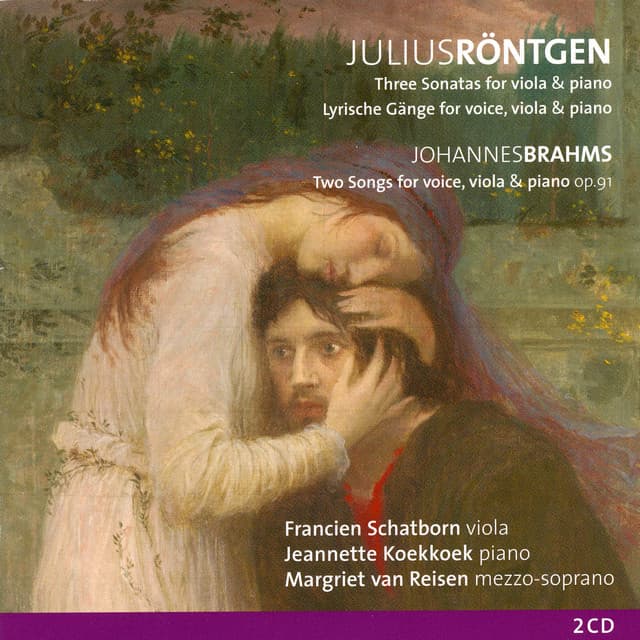 Röntgen, Three Sonatas & Brahms, Two Songs Op. 91 for voice, viola and piano - Julius Röntgen