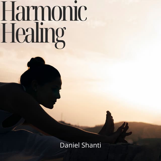 Harmonic Healing: Vibrations of the Universe - Daniel Shanti