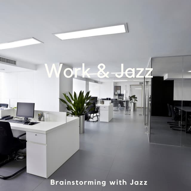 Brainstorming with Jazz: Igniting Ideas with Smooth Notes - Work & Jazz
