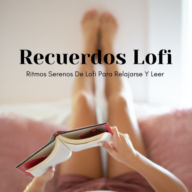 Recuerdos De Lofi: Ritmos Serenos De Lofi Para Relajarse Y Leer - Escalofrío de estudio Lo Fi