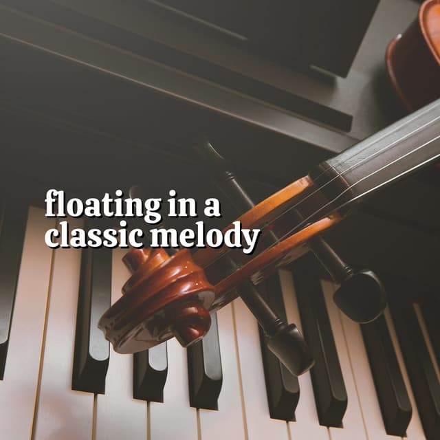 Floating in a Classic Melody - Classical Chillout
