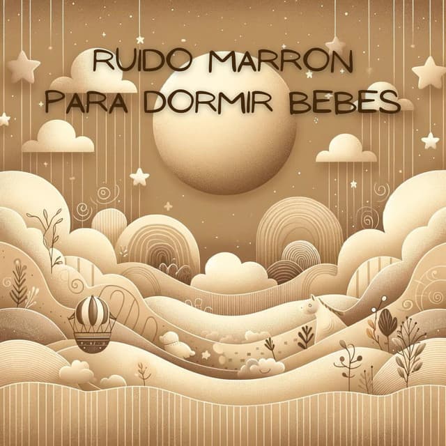 Ruido Marron para Dormir Bebes - Canciones de Cuna para Bebés Acadèmico