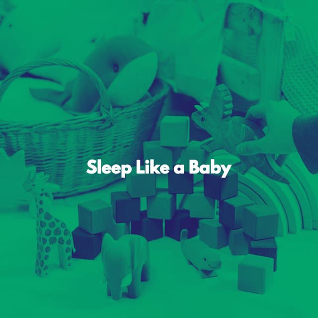 Sleep Like a Baby - Baby Lullaby Playlist