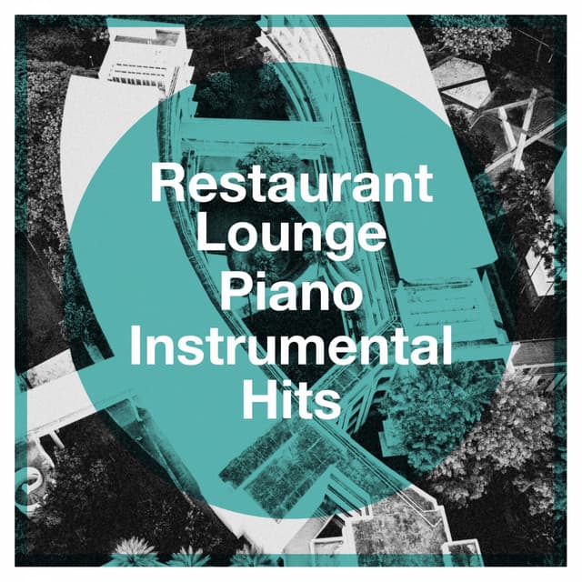 Restaurant Lounge Piano Instrumental Hits - Piano Love Songs