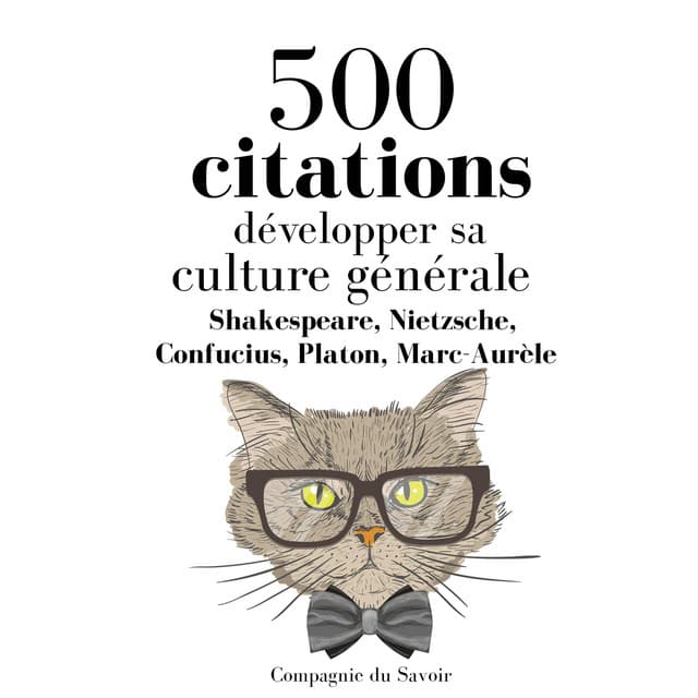 Développer sa culture générale en 500 citations - William Shakespeare