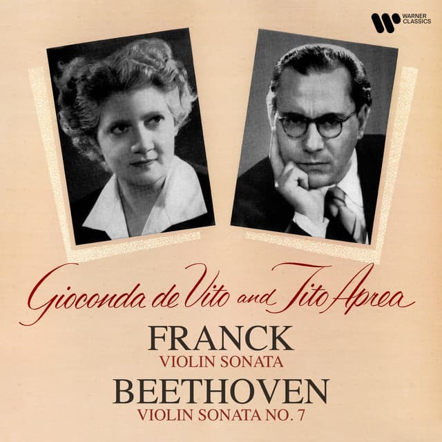 Franck: Violin Sonata, FWV 8 - Beethoven: Violin Sonata No. 7, Op. 30 No. 2 - Gioconda De Vito