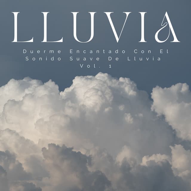 Duerme Encantado Con El Sonido Suave De Lluvia Vol. 1 - Sonido de lluvia para dormir