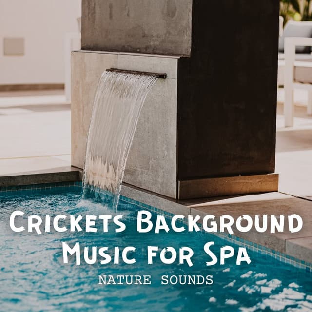 Nature Sounds: Crickets Background Music for Spa - Nature Therapy