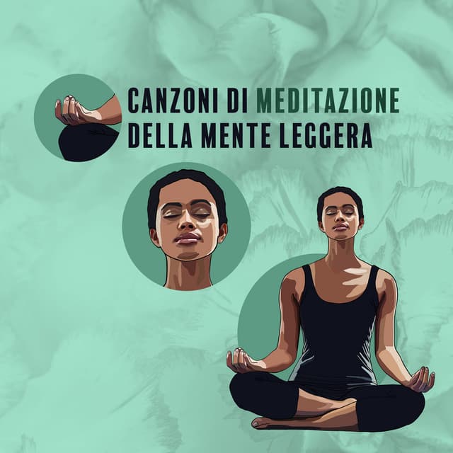 Canzoni di meditazione della mente leggera: Gentilezza amorevole, Energia sacra, Equilibrio liquido - Rilassante musica profonda