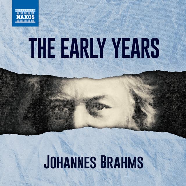 Brahms - The Early Years - Johannes Brahms