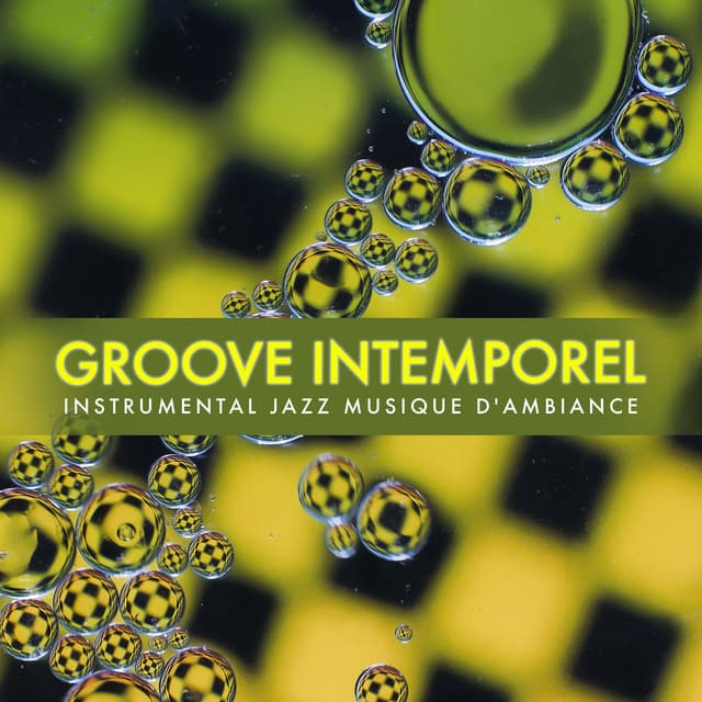 Groove Intemporel - Instrumental Jazz Musique d'Ambiance