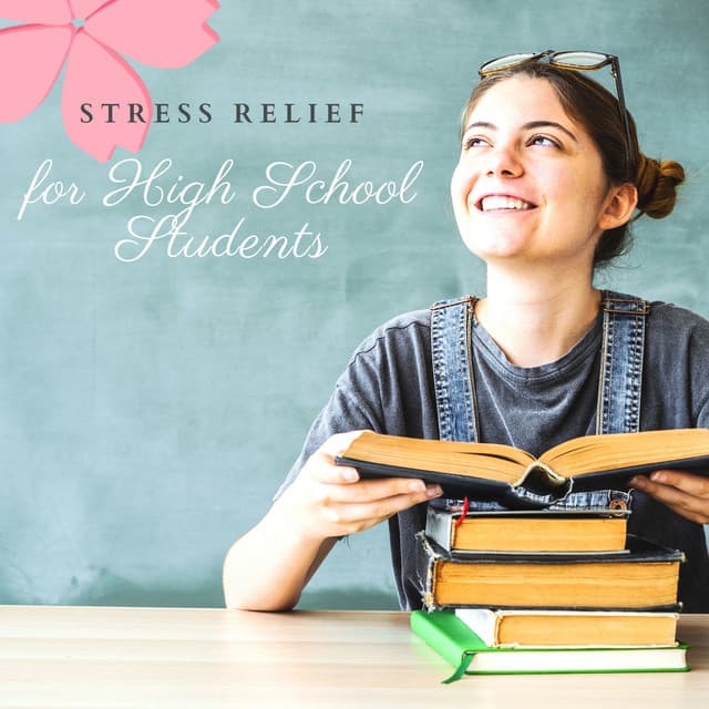Stress Relief for High School Students - Concentration Music - Calming Music Academy
