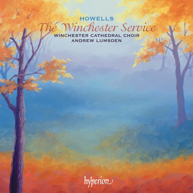 Howells: The Winchester Service & Other Late Works - Herbert Howells