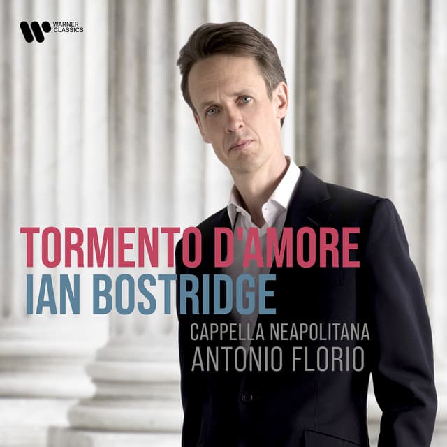 Tormento d’Amore - Ian Bostridge