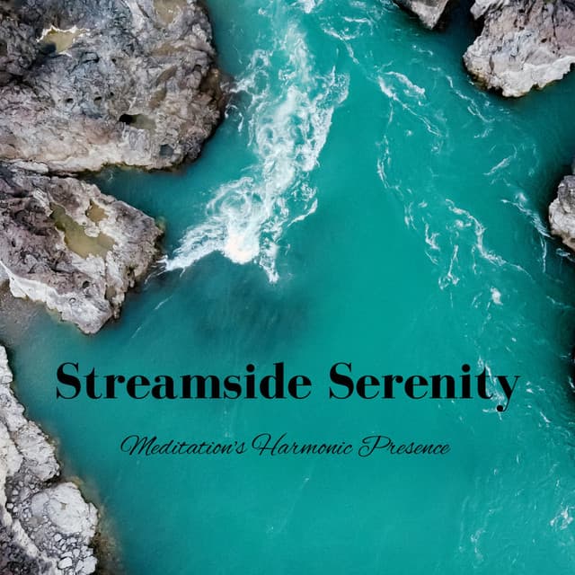Streamside Serenity: Meditation's Harmonic Presence - Water FX