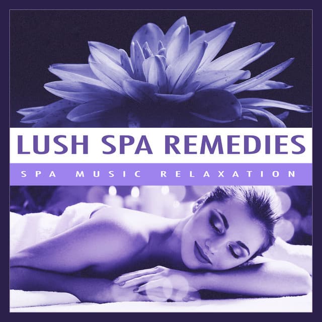 Lush Spa Remedies - Spa Music Relaxation