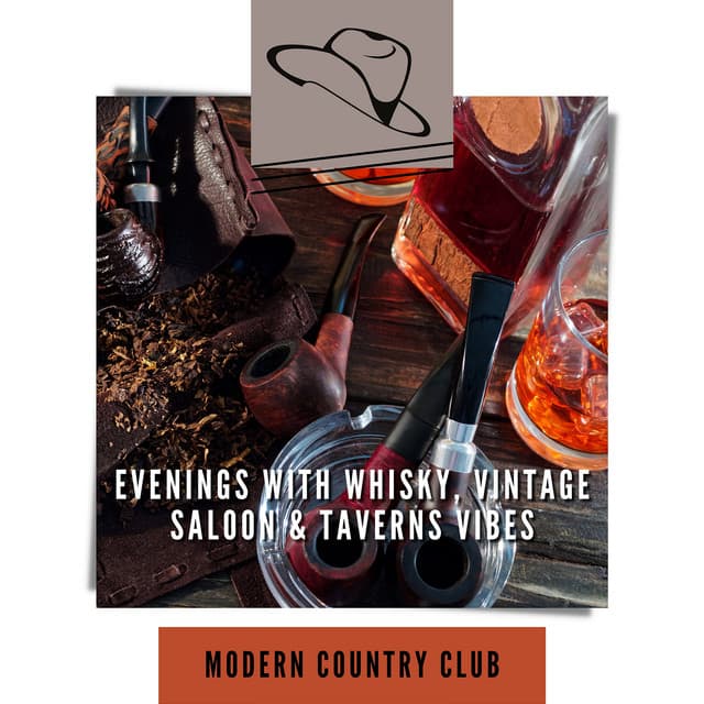 Evenings with Whisky, Vintage Saloon & Taverns Vibes - Modern Country Club