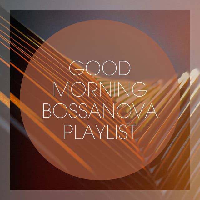 Good Morning Bossanova Playlist - Brasil Various