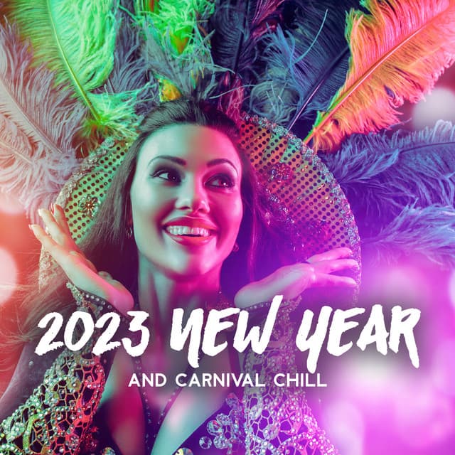2023 New Year and Carnival Chill: Latin Beats for Cocktail Parties - Ultimate Chill Music Universe