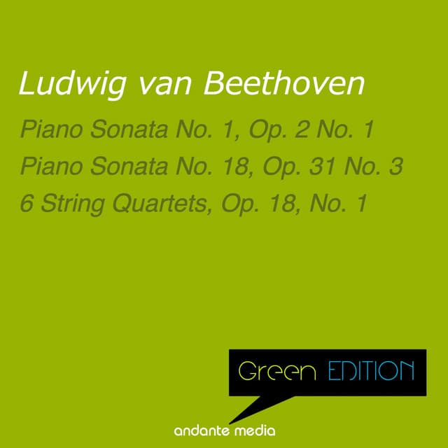 Green Edition - Beethoven: Piano Sonatas No. 1, 18 & 6 String Quartets, Op. 18, No. 1 - Ludwig van Beethoven