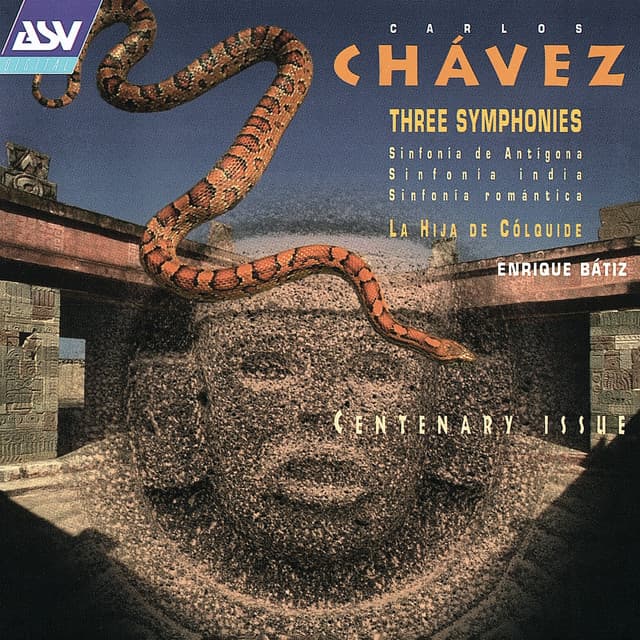 Chavez: 3 Symphonies; La Hija de Colquide - Carlos Chávez