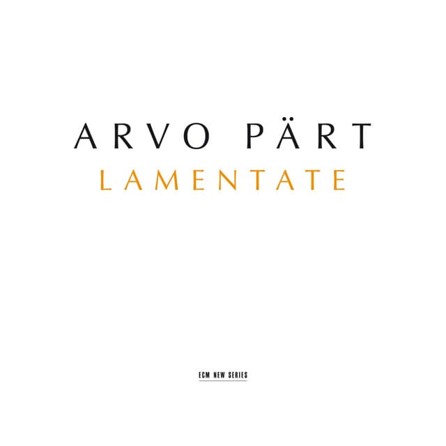 Arvo Pärt: Lamentate - Arvo Pärt