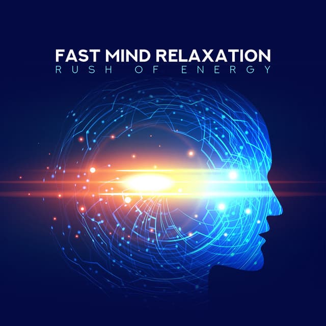 Fast Mind Relaxation - Relaxed Mind Music Universe
