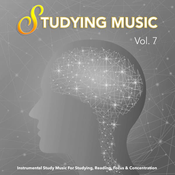Studying Music: Instrumental Study Music For Studying, Reading, Focus & Concentration, Vol. 7 - Einstein Study Music Academy