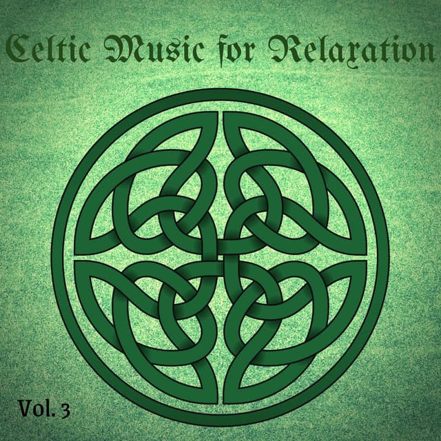 Celtic Music for Relaxation, Playlist 2021, Vol. 3 - Celtic Music