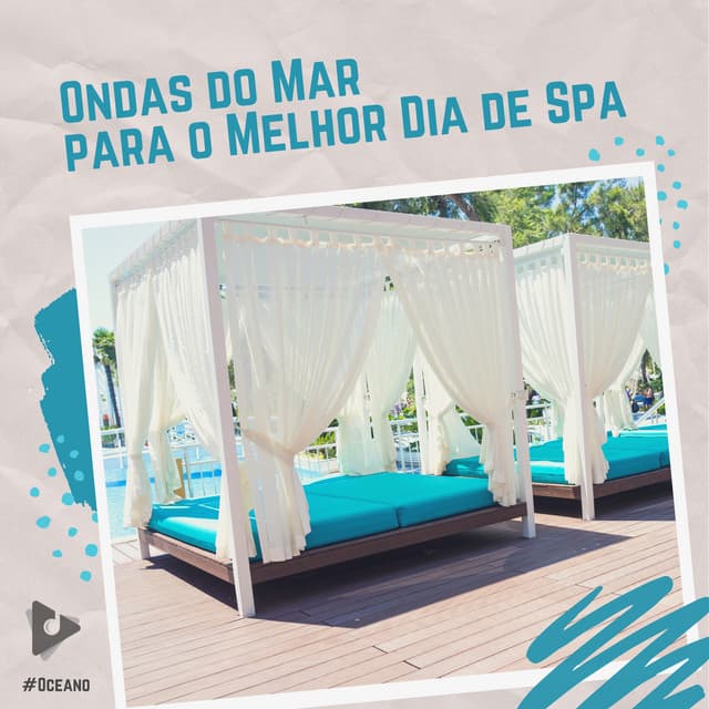 Ondas do Mar para o Melhor Dia de Spa - #Oceano