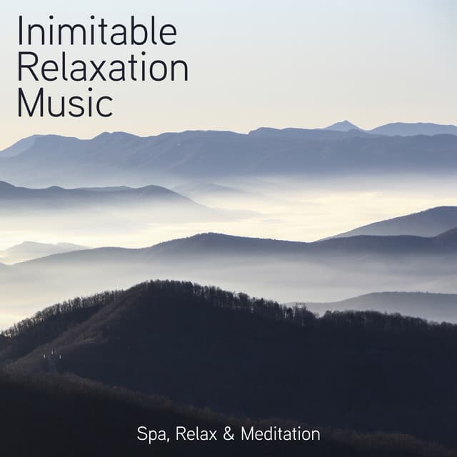 Inimitable Relaxation Music - Just Relax Music Universe