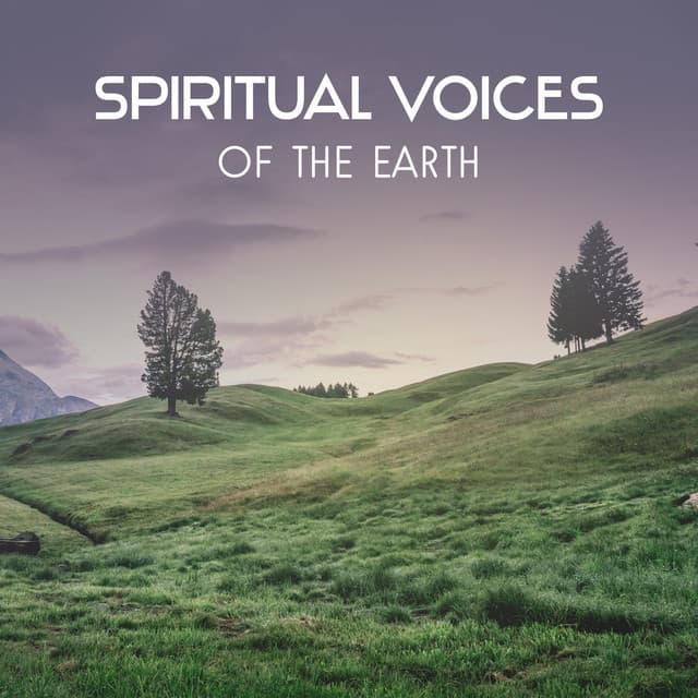 Spiritual Voices of the Earth – Divine Meditation Music Atmosphere, Natural Noises for Relaxation, Motivation & Soul Meditation, Blissful Mind Awakening - Blissful Meditation Academy