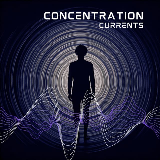 Concentration Currents: Mental Frequencies, Concentration Vibes, Waves of Clarity - Creative Mind Master