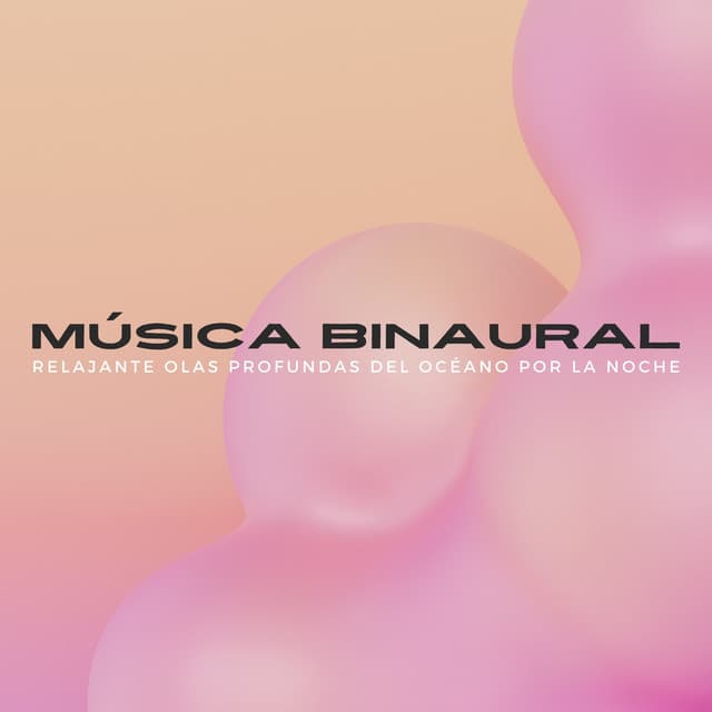 Música Binaural: Relajante Olas Profundas Del Océano Por La Noche - Sonidos relajantes del océano