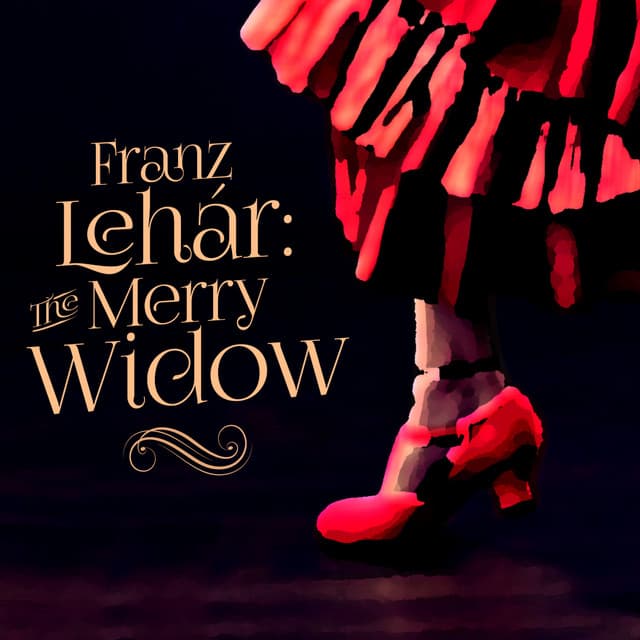 Franz Lehar: The Merry Widow - Franz Lehár